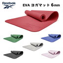 Reebok ヨガマット 6mm EVA トレーニングマット ピラティスマット 筋トレ トレーニング 軽量 ヨガ フィットネス