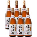 11/10限定全品P3倍 【抽選で1等2万ポイント当たる！】【送料無料】北秋田 特別純米酒 1800ml 1.8L×6本【北海道・沖縄県・東北・四国・九州地方は必ず送料が掛かります】