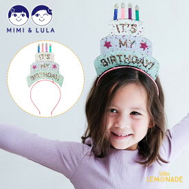 【Mimi&Lula】 Birthday cake headdress バースデーケーキ カチューシャ ヘアアクセ ヘッドアクセ 誕生日会 アクセサリー バースデーパーティー デコレーション インテリア ギフト ミミアンドルーラ リトルレモネード 152045 77 30sale