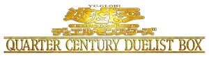 VYOCG fGX^[Y QUARTER CENTURY DUELIST BOX