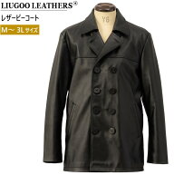 【20周年記念10%OFFクーポン】Liugoo Leathers 本革 ピーコート メンズ リューグーレザーズ COT18B レザ…