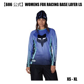 【公式】686 シックスエイトシックス 10月中旬お届け｜2627WOMENS FOX RACING BASE LAYER LS レディース ベースレイヤー インナー スノーボード スキー 防寒