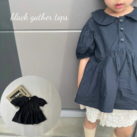 キッズ ベビー トップス black gather tops ポロシャツ ブラウス シャツ 黒 ブラック 半袖 女の子 可愛い 韓国 風 クラシック クラシカル 100cm 110cm 120cm 130cm 140cm インポート 輸入 子供服 春 夏 秋 送料無料