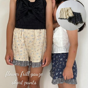 LbY xr[ ̎q V[g pc flower frill gauze short pants ԕ t K[[ V[p {gX Y{ Rbg  ؍  80cm 90cm 100cm 110cm 120cm 130cm C|[g CO A q