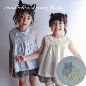 LbY xr[ ̎q gbvX round collar shirring blouse ۋ V[O uEX Rbg m[X[u  70cm 80cm 90cm 100cm 110cm C|[g CO A q t  H 