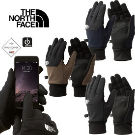 ザ・ノース・フェイス THE NORTH FACE NN62309 ウインドストッパー イーチップ グローブ WINDSTOPPER ETIP GLOVE ゴアテックス 手袋 スマートフォン対応 アウトドア メンズ レディース 撥水 防風 防寒 3カラー 国内正規 2023AW 10%OFF セール