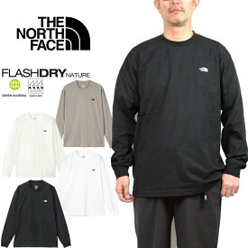 ザ・ノース・フェイス THE NORTH FACE NT32535 ロングスリーブフラッシュドライヌプシコットンティー Tシャツ L/S FD NUPTSE COTTON TEE ロンT トップス アウトドア メンズ レディース ロゴ刺繍 度詰め 吸汗 速乾 長袖 4カラー 国内正規 2026SS 10～20%OFF セール