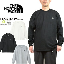 ザ・ノース・フェイス THE NORTH FACE NT32535 ロングスリーブフラッシュドライヌプシコットンティー Tシャツ L/S FD NUPTSE COTTON TEE ロンT トップス アウトドア メンズ レディース ロゴ刺繍 度詰め 吸汗 速乾 長袖 3カラー 国内正規 2025AW 10%OFF セール