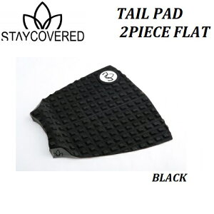 STAY COVERED fbLpbh TAIL PAD 2PIECE FLAT ubN O[ 2s[X e[ pbh tbg BLK BLACK SHORTBORAD SURFBOARD T[tB T[t{[h V[g{[h cC tBbV XeCJo[h 