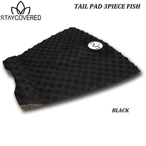 STAY COVERED fbLpbh TAIL PAD 3PIECE FISH ubN uE 3s[X e[ pbh tBbV BLK BLACK SHORTBORAD SURFBOARD T[tB T[t{[h V[g{[h cC tBbV XeCJo