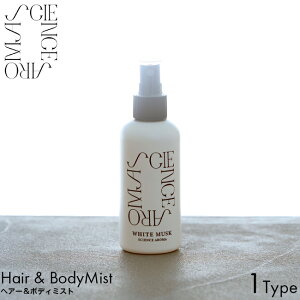 SCIENCE AROMA TCGXA} zCgXN Hair&BodyMist wA{fB~Xg 100ml wAPA {fBPA wA~Xg tOX I[fR  F VRt[ h sgp A