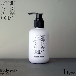 SCIENCE AROMA TCGXA} zCgXN Body Milk {fB~N 200g {fBPA |v F AR[ sgp A ێ 邨   ΍ Cオ   q