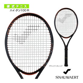 ハイ-テン100 R／HI-TEN 100 R（SRH306）《スノワート テニスラケット》