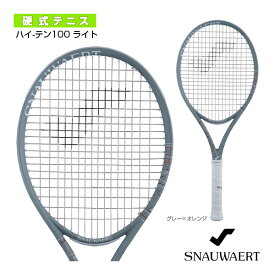 ハイ-テン100 ライト／HI-TEN 100 Lite（SRH307）《スノワート テニスラケット》