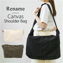 リネーム バッグ RSH-22032 Rename 定番 バック ショルダーバック ショルダーバッグ おしゃれ レディース メンズ シンプル キャンバス 帆布 布 斜めがけ 斜め掛け カジュアル 大容量 通学