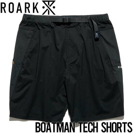 【送料無料】 ハイブリットショーツ ハーフパンツ THE ROARK REVIVAL ロアークリバイバル BOATMAN TECH SHORTS RSJ1022 BLK 日本代理店正規品