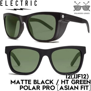 ELECTRIC �G���N�g���b�N 12(JJF12) - MATTE BLACK / HT GREEN POLAR PRO�mASIAN FIT�n�T���O���X �}�b�g�u���b�N �Ό������Y �����Y ���f�B�[�X �A�W�A���t�B�b�g ���{�㗝�X���K�i