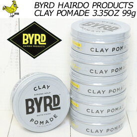 BYRD バード CLAY POMADE 3.35oz 99g クレイポマード
