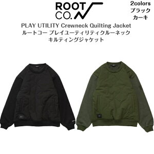 20%off �Z�[���yROOT CO. ���[�g�R�[�zPLAY UTILITY Crewneck Quilting Jacket�v���C���[�e�B���e�B�[�N���[�l�b�N�L���e�B���O�W���P�b�g