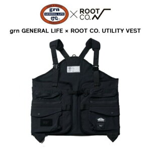 �yROOT CO. ���[�g�R�[�z�W�[�A�[���G�k�W�F�l�������C�t × ���[�g�R�[ ���[�e�B���e�B�x�X�ggrn GENERAL LIFE × ROOT CO. UTILITY VEST2024�V��