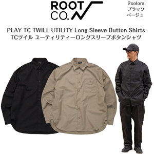 �yROOT CO. ���[�g�R�[ 2026�V��z�v���CTC�c�C�����[�e�B���e�B�[�����O�X���[�u�{�^���V���cPLAY TC TWILL UTILITY Long Sleeve Button Shirts