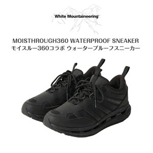 �yWhite Mountaineering BLK×MOISTHROUGH360�z�z���C�g�}�E���e�j�A�����O �R���{MOISTHROUGH360 WATERPROOF SNEAKER2026SS