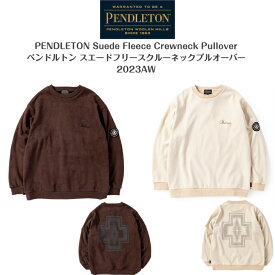 30%off SALE【PENDLETON ペンドルトン】Suede Fleece Crewneck Pulloverスエードフリースクルーネックプルオーバー2023AW(ユニセックスモデル)