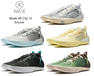 Way Of Wade EFC Iu EFCh LI-Ning [j Wade All City 12 Encore EFCh I[VeB[ 12 AR[ newC Y LbY obV Xj[J[ oXPbg [Jbg gh