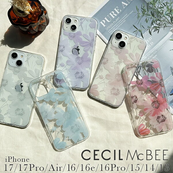【P5倍 楽天スーパーSALE】iPhone17 ケース 花柄 クリア 17Pro Air 16 16Pro 16e 15 15Pro 14 13 ケース CECIL McBEE 「花柄プリントTPU クリア」セシルマクビー ブランド iphoneケース くすみカラー スマホケース