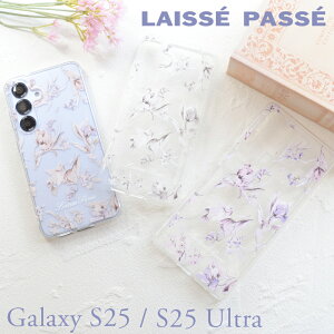 Galaxy S25 Galaxy S25Ultra �P�[�X �N���A �ԕ� LAISSE PASSE �uTPU �N���A/���ʉԁv ���b�Z�p�b�Z �M�����N�V�[ S25 �P�[�X �u�����h �X�}�z�P�[�X ���� ������� ��l ���� ���킢��