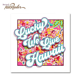 Jbg[_[ A[gvg Lucky We Live Hawaii 30.5×30.5cmyKat Reeder nC A[g Lbg[_[ nC G A[eBXg CeA nCAA[g nCAG G CXg