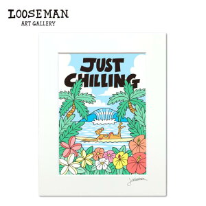[Y} A[gvg "JUST CHILLING (GIRL)" 28.0×35.5cmyLOOSEMAN looseman nC A[g T[t T[tA[eBXg G C g nCAA[g T[tA[g nCAG CeA C 