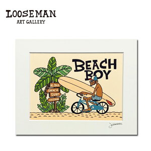 ルーズマン アートプリント "BEACH BOY" 28.0×35.5cm【LOOSEMAN looseman ハワイ アート サーフ サーフアーティスト 絵 海 波 ハワイアンアート サーフアート ハワイアン雑貨 インテリア 西海岸 テイス