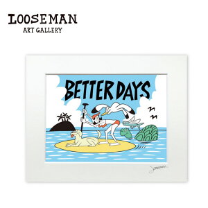 [Y} A[gvg "BETTER DAYS" 28.0×35.5cmyLOOSEMAN looseman nC A[g T[t T[tA[eBXg G C g nCAA[g T[tA[g nCAG CeA C eCX