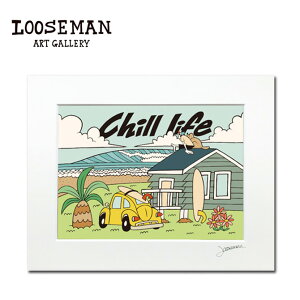 ルーズマン アートプリント "CHILL LIFE" 28.0×35.5cm【LOOSEMAN looseman ハワイ アート サーフ サーフアーティスト 絵 海 波 ハワイアンアート サーフアート ハワイアン雑貨 インテリア 西海岸 テイス