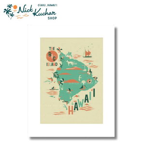 ニックカッチャー アートプリント "Big Island Hawaii Map" 28.0×35.5cm【Nick Kuchar nickkuchar ハワイ ハワイアンアート 絵 インテリア ハワイアン雑貨 ハワイアン アーティスト 】