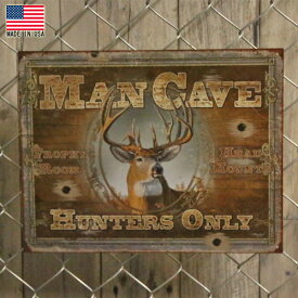 メタルサイン マンケイブ ハンター オンリー "MAN CAVE HUNTERS ONLY" 32cm×41cm Made in USA ■ 鹿 シカ 狩り ハンティング 雑貨 壁掛け ガレージ ブリキ看板