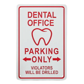 メタルサイン "DENTAL OFFICE PARKING ONLY" "歯医者専用駐車場 違反者にはドリルで穴を開けます" アルミサイン 縦30cm×横20cm ■ 注意 歯科 歯科医院 メタル看板 インテリア 壁掛け