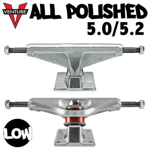 yjzXP[g{[h XP{[ gbN VENTURE TRUCK x`[ ALLPOLISHED SUPERLIGHT I[|bV X[p[Cg 5.0 5.2 LOW [ m[}gbN eTCY ԃf X^_