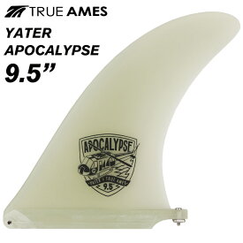 【4/25限定★抽選で最大100%PTバック】 ロングボード用センターフィン TRUE AMES トゥルーアームズフィン YATER APOCALYPSE 9.5 イェーターアポカリプス シングルフィン