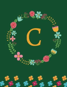 C: Monogram Initial: Dark Green Floral Composition Notebook, Journal, Diary for Girls and Women (Large, 8.5 x 11)