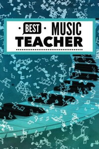 Best Music Teacher: Thank You Appreciation Gift | Journal, Exercise Book, Jotter, Notebook, Planner, Composition Book, Memory Book to Write In | Quotes & Lined Pages | Medium 6�hx9�h Softback