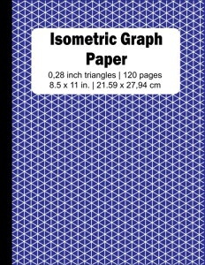 Isometric Graph Paper: Isometric Grid Paper Notebook | 0.28 Inchs per triangles | 8,5 x 11 inch. | 21,59 x 27,94 cm | 120 Pages.