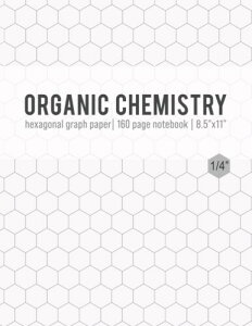 Organic Chemistry.: 8.5 x11 inches 150 pages - Hexagonal Graph Paper Notebook for Chemistry Notes and Practice.