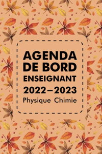 Agenda De Bord Enseignant 2022/2023 Physique Chimie: Carnet De Bord A5 Hebdomadaire Pour Les Professeurs Avec 16 Mois De Septembre 2022 ? D?cembre 2023
