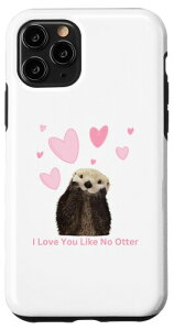 iPhone 11 Pro �o�����^�C���f�[ �n�[�g �V�[���E�\ I Love You Like No Otter �X�}�z�P�[�X