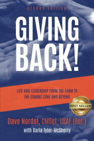 Giving Back: Life and Leadership from the Farm to the Combat Zone and Beyond (Second Edition)
