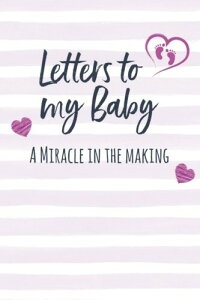 Letters to My Baby Writing Journal: Lined Notebook Journal to Write In, Baby Keepsake for Girl, Blank, 6 x 9, 128 pages