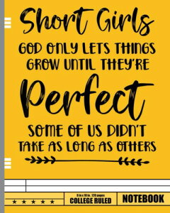 Short Girls God Only Lets Things Grow Until They're Perfect Notebook: Christian Composition Notebook Journal (College Ruled Journal and Notebook), Bible Study Journal (Composition Notebook Journal, ... Large) (Christian Journals for note taking)