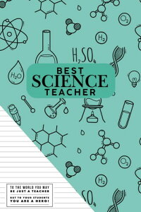 Best Science Teacher: Thank You Appreciation Gift | Journal, Exercise Book, Jotter, Notebook, Planner, Composition Book, Memory Book to Write In | Quotes & Lined Pages | Medium 6�hx9�h Softback